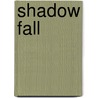 Shadow Fall door Seressia Glass