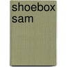 Shoebox Sam by Mary Brigid Barrett