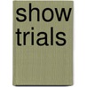 Show Trials by George H. Hodos