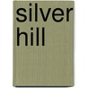 Silver Hill door Catherine Cooper