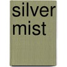 Silver Mist door Kate Eager