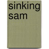 Sinking Sam by Sandy D. Forbes