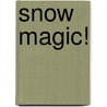 Snow Magic! door Rob Waring