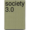 Society 3.0 by Tracey Wilen-Daugenti