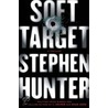 Soft Target by Stephen Hunter