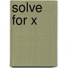 Solve for X door Arthur M. Saltzman