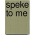 Speke To Me