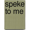 Speke To Me by David Paul