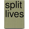 Split Lives door Val Colic-Peisker