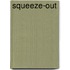 Squeeze-Out