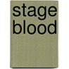 Stage Blood by Stuart; Rainb Crisp