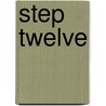 Step Twelve door Peter Mcdonald