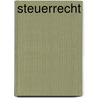 Steuerrecht by Oliver Fehrenbacher