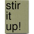 Stir It Up!