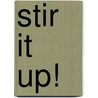 Stir It Up! by Ramin Ganeshram