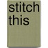 Stitch This