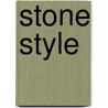 Stone Style door Michael Reis