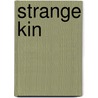 Strange Kin by Kieran Quinlan