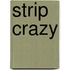 Strip Crazy