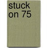 Stuck On 75 door Ken Kaye