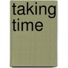 Taking Time door Pierre Rosenberg