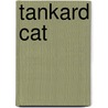 Tankard Cat door Christopher Middleton
