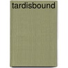 Tardisbound door Piers D. Britton