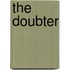 The Doubter