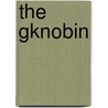 The Gknobin by M. Rae King