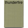 Thunderfire door Ralph C. Summers