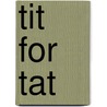 Tit For Tat by Seth Daniels
