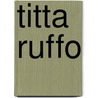 Titta Ruffo door Donka F. Farkas
