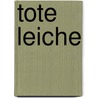 Tote Leiche by Tino Hemmann