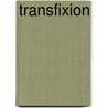 Transfixion door Bill Lavender