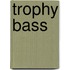 Trophy Bass