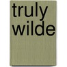 Truly Wilde by Joan Schenkar