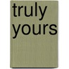 Truly Yours by Laura Dail