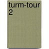 Turm-Tour 2 door Robert Dick