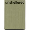 Unsheltered by L'trece Ann Worsham