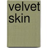 Velvet Skin door Aishling Morgan