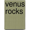 Venus Rocks by Fiona Dunbar