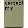 Vergebt mir door Simon Kernick