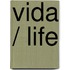 Vida / Life