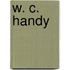 W. C. Handy
