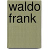 Waldo Frank door M.A. Ogorzaly