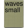 Waves Small by Janet Stott-Thornton