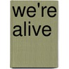 We're Alive door Kc Wayland