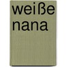Weiße Nana door Bettina Landgrafe
