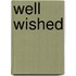 Well Wished