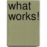 What Works! door Bobbie Faulkner